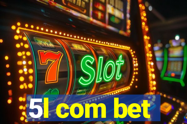 5l com bet